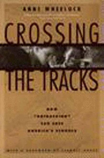 Crossing the Tracks (How 'Untracking' Can Save America's Schools) - 9781565840386 by Anne Wheelock