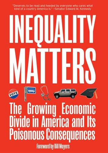 Inequality Matters (The Growing Economic Divide in America and Its Poisonous Consequences) - 9781595581754 by James Lardner, David A. Smith, 9781595581754