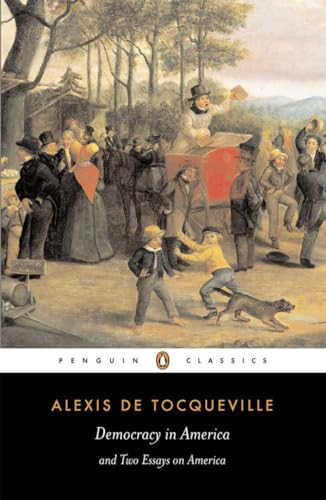 Democracy in America and Two Essays on America by Alexis de Tocqueville, Gerald Bevan, Isaac Kramnick, Isaac Kramnick, 9780140447606