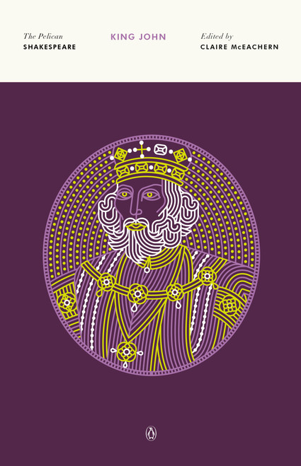 King John - 9780140714593 by William Shakespeare, Claire McEachern, Claire McEachern, Stephen Orgel, A. R. Braunmuller, 9780140714593