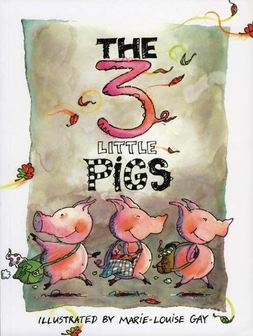 The Three Little Pigs - 9780888996398 by Marie-Louise Gay, 9780888996398