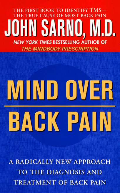 Mind Over Back Pain (A Radically New Approach to the Diagnosis and Treatment of Back Pain) - 9780425175231 by John Sarno, 9780425175231