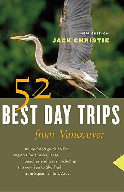 52 Best Day Trips from Vancouver - 9781553655978 by Jack Christie