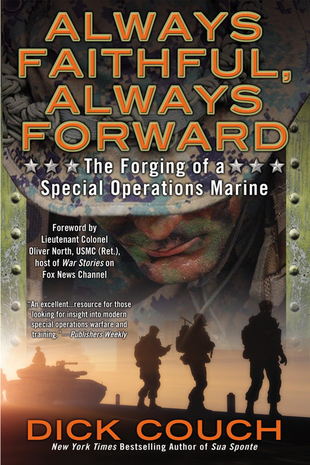 Always Faithful, Always Forward (The Forging of a Special Operations Marine) by Dick Couch, 9780425268605
