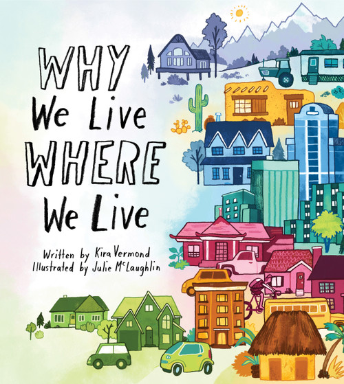 Why We Live Where We Live - 9781771470810 by Kira Vermond, Julie McLaughlin, 9781771470810