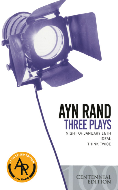 Three Plays (Night of January 16th, Ideal, Think Twice) by Ayn Rand, 9780451214669