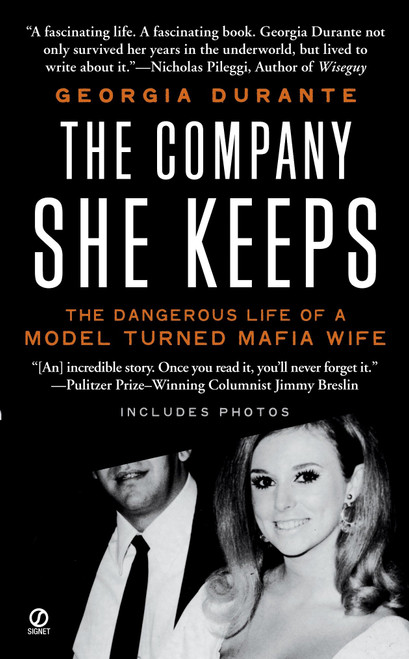 The Company She Keeps (The Dangerous Life of a Model Turned Mafia Wife) by Georgia Durante, 9780451225689