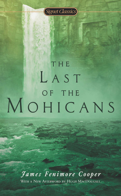 The Last of the Mohicans - 9780451417862 by James Fenimore Cooper, Richard Hutson, Hugh C. MacDougall, 9780451417862
