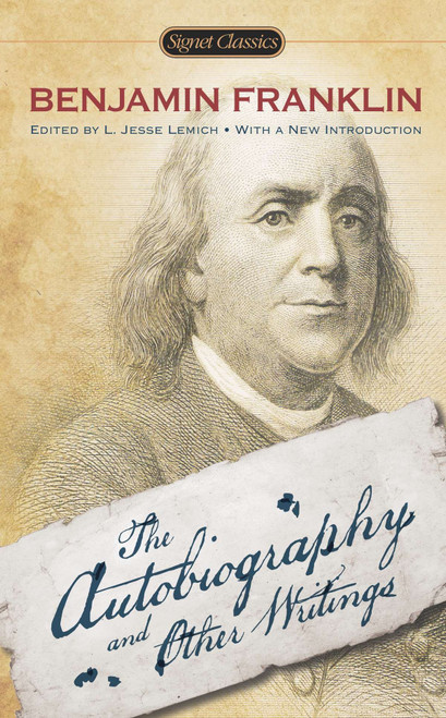 The Autobiography and Other Writings - 9780451469885 by Benjamin Franklin, L. Jesse Lemisch, Carla Mulford, Walter Isaacson, 9780451469885