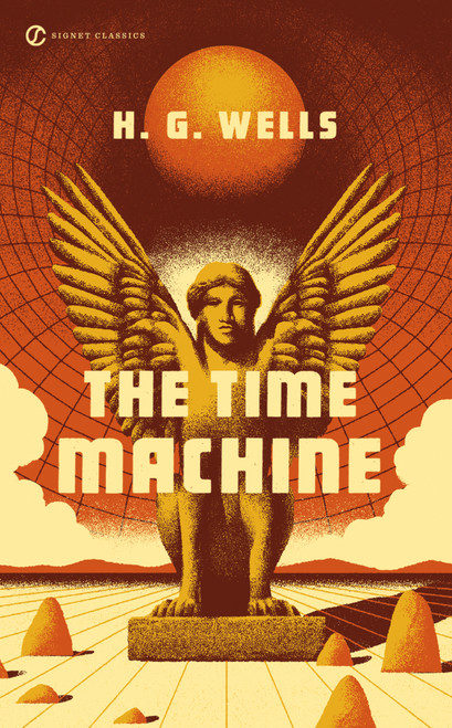 The Time Machine - 9780451470706 by H. G. Wells, Greg Bear, Simon James, 9780451470706