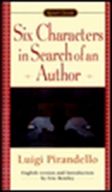 Six Characters in Search of an Author - 9780451526885 by Luigi Pirandello, Eric Bentley, Eric Bentley, 9780451526885