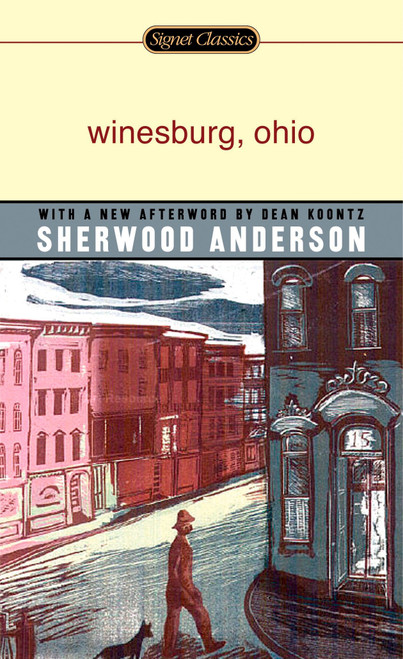 Winesburg, Ohio - 9780451529954 by Sherwood Anderson, Irving Howe, Dean Koontz, 9780451529954