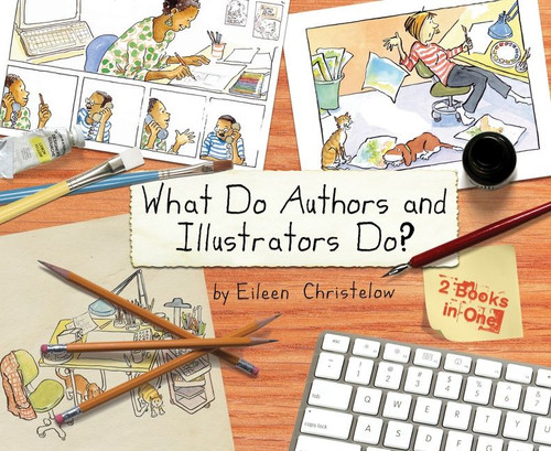 What Do Authors and Illustrators Do? (Two Books in One) by Eileen Christelow, Eileen Christelow, 9780547972602