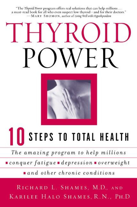 Thyroid Power (Ten Steps to Total Health) by Richard Shames, Karilee H. Shames, 9780060082222