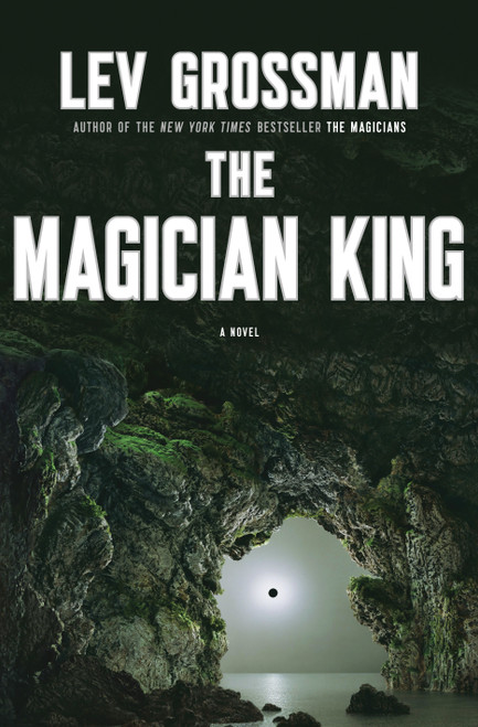 The Magician King (A Novel) - 9780670022311 by Lev Grossman, 9780670022311