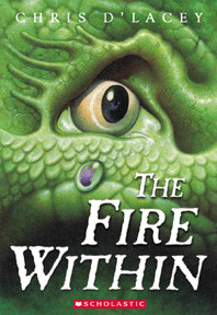 The Fire Within (The Last Dragon Chronicles #1) by Chris d'Lacey, 9780439672443