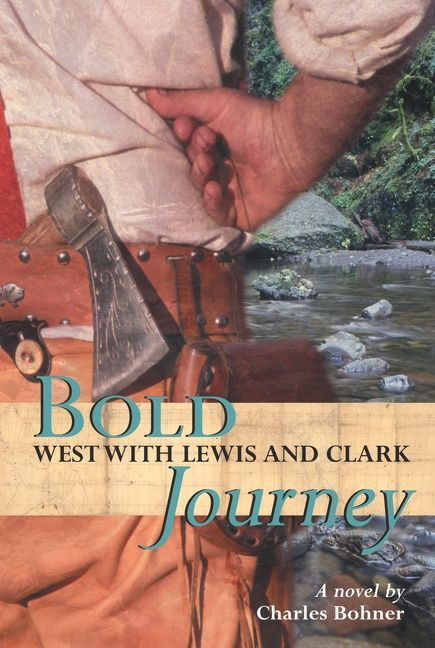 Bold Journey (West with Lewis and Clark) by Charles H. Bohner, 9780618437184