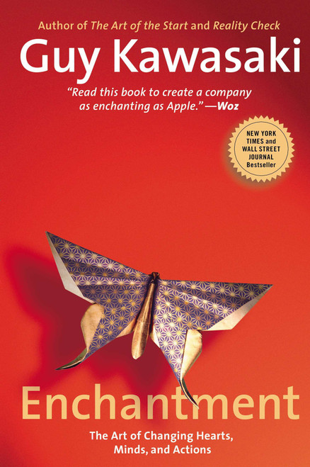 Enchantment (The Art of Changing Hearts, Minds, and Actions) - 9781591845836 by Guy Kawasaki, 9781591845836