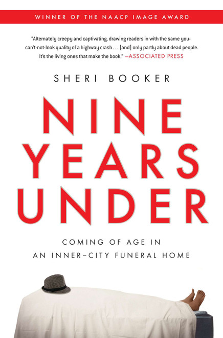 Nine Years Under (Coming of Age in an Inner-City Funeral Home) - 9781592407620 by Sheri Booker, 9781592407620