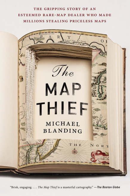 The Map Thief (The Gripping Story of an Esteemed Rare-Map Dealer Who Made Millions Stealing Priceless Maps) by Michael Blanding, 9781592409402