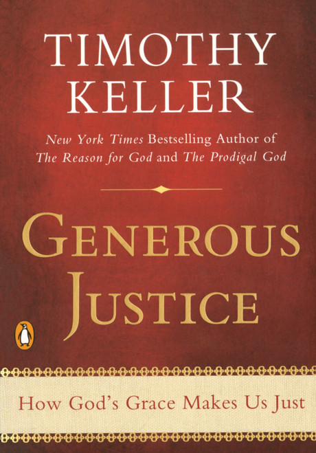 Generous Justice (How God's Grace Makes Us Just) - 9781594486074 by Timothy Keller, 9781594486074
