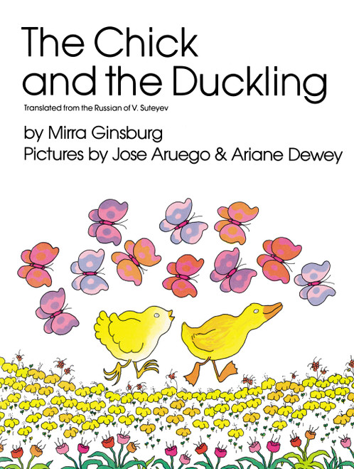 The Chick and the Duckling - 9780027359404 by Jose Aruego, Ariane Dewey, Mirra Ginsburg, 9780027359404