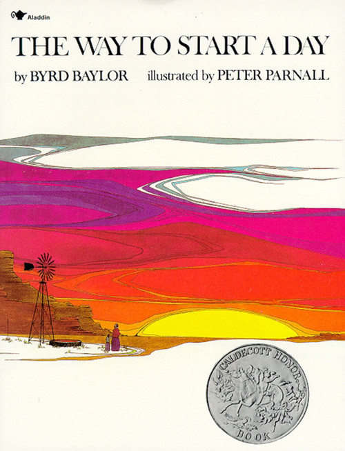 The Way to Start a Day - 9780689710544 by Byrd Baylor, Peter Parnall, 9780689710544