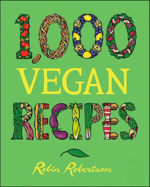 1,000 Vegan Recipes by Robin Robertson, 9780470085028
