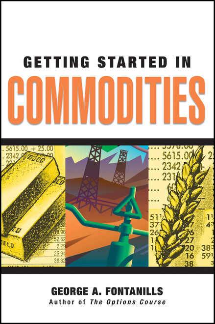Getting Started in Commodities by George A. Fontanills, 9780470089491