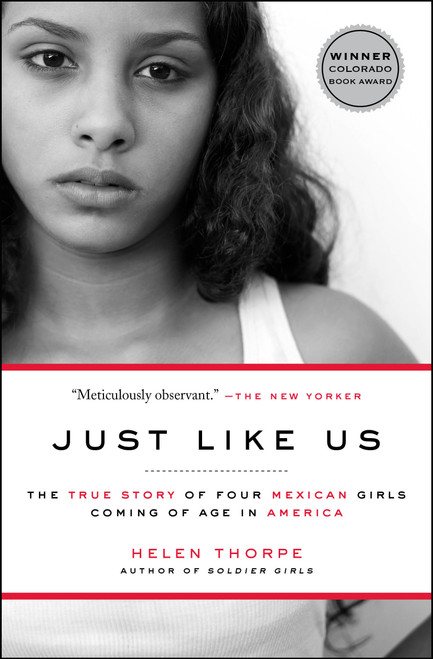 Just Like Us (The True Story of Four Mexican Girls Coming of Age in America) - 9781416538981 by Helen Thorpe, 9781416538981