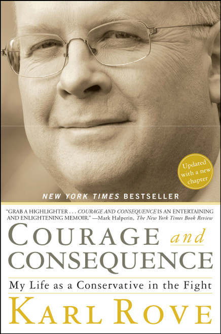 Courage and Consequence (My Life as a Conservative in the Fight) - 9781416592419 by Karl Rove