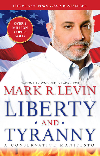 Liberty and Tyranny (A Conservative Manifesto) by Mark R. Levin, 9781416562870