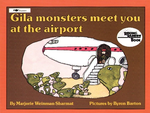 Gila Monsters Meet You at the Airport - 9780689713835 by Marjorie Weinman Sharmat, Byron Barton, 9780689713835