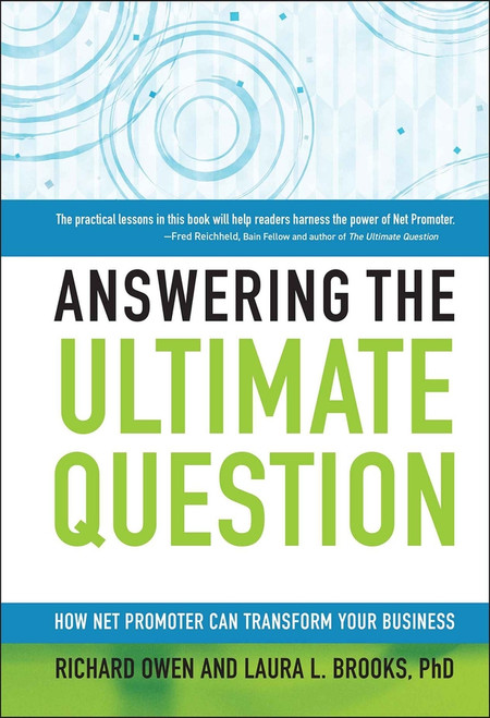 Answering the Ultimate Question (How Net Promoter Can Transform Your Business) by Richard Owen, Laura L. Brooks, PhD, 9780470260692