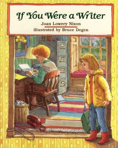 If You Were a Writer - 9780027682106 by Joan Lowery Nixon, Bruce Degen