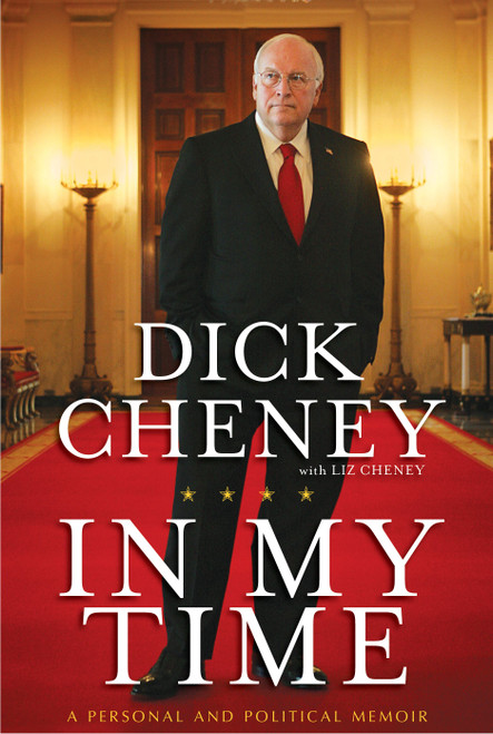 In My Time (A Personal and Political Memoir) - 9781439176191 by Dick Cheney, Liz Cheney, 9781439176191