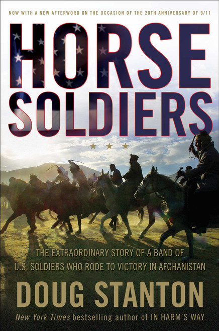 Horse Soldiers (The Extraordinary Story of a Band of US Soldiers Who Rode to Victory in Afghanistan) - 9781416580515 by Doug Stanton, 9781416580515