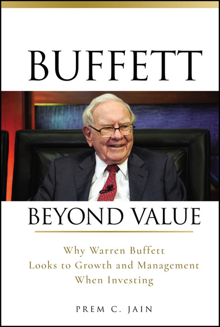 Buffett Beyond Value (Why Warren Buffett Looks to Growth and Management When Investing) by Prem C. Jain, 9780470467152