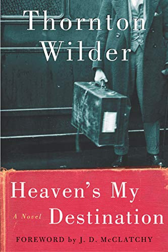 Heaven's My Destination (A Novel) by Thornton Wilder, 9780060088897