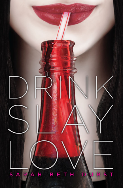 Drink, Slay, Love - 9781442423732 by Sarah Beth Durst, 9781442423732