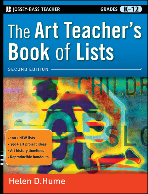 The Art Teacher's Book of Lists, Grades K-12 by Helen D. Hume, 9780470482087