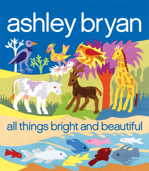 All Things Bright and Beautiful - 9781416989394 by Cecil F. Alexander, Ashley Bryan, 9781416989394