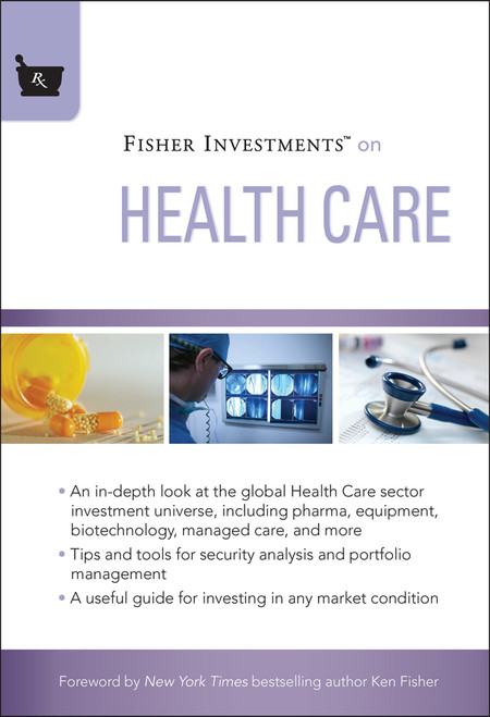 Fisher Investments on Health Care by Fisher Investments, Michael Kelly, Andrew S. Teufel, 9780470527054