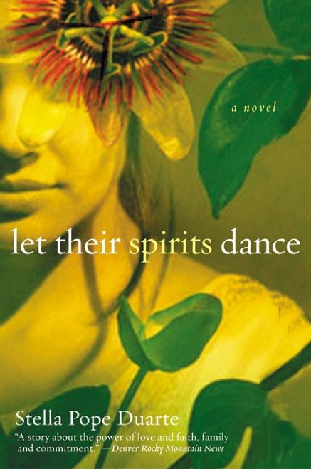 Let Their Spirits Dance (A Novel) by Stella Pope Duarte, 9780060089481