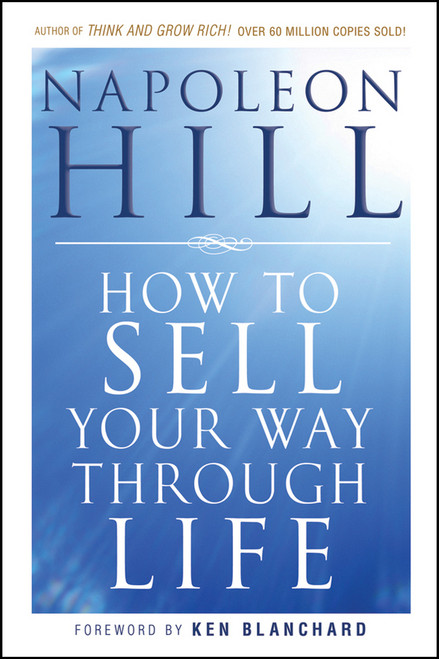 How To Sell Your Way Through Life by Napoleon Hill, 9780470541180