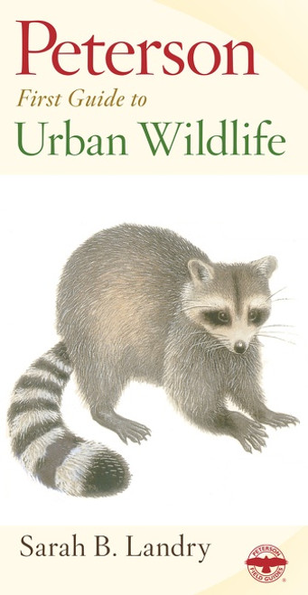 Peterson First Guide To Urban Wildlife by Sarah B. Landry, Sarah B. Landry, 9780395935446