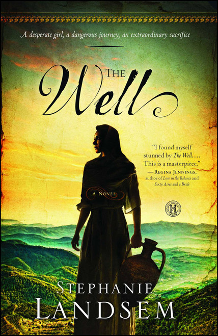 The Well (A Novel) by Stephanie Landsem, 9781451688856