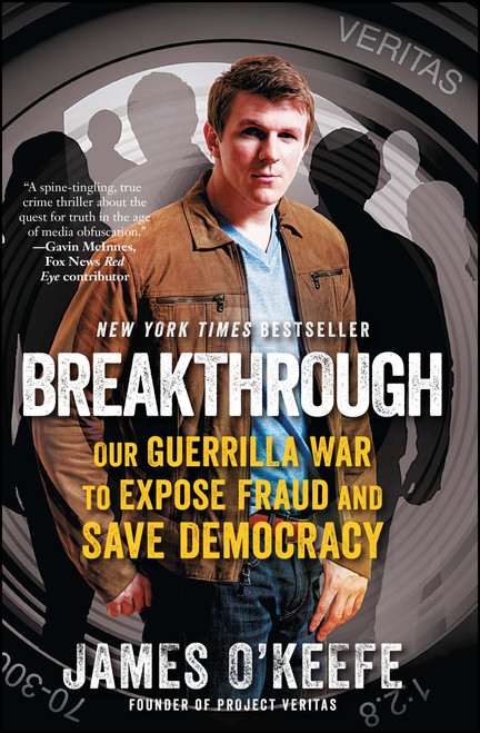 Breakthrough (Our Guerilla War to Expose Fraud and Save Democracy) by James O'Keefe, 9781476706184