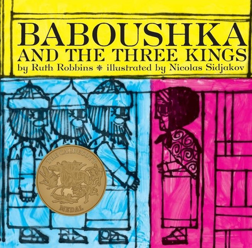 Baboushka and the Three Kings (A Caldecott Award Winner) by Ruth Robbins, Nicolas Sidjakov, 9780395276730