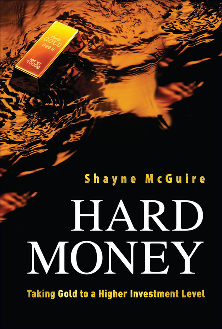 Hard Money (Taking Gold to a Higher Investment Level) by Shayne McGuire, 9780470612538